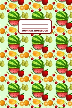 Journal Notebook: Notebook, Journal, Or Diary  | Fruits Pattern Cover Design | 110 Blank Lined Pages | 6" X 9" | Matte Finished Soft Cover