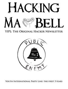 Paperback Hacking Ma Bell: The First Hacker Newsletter - Youth International Party Line, The First Three Years Book