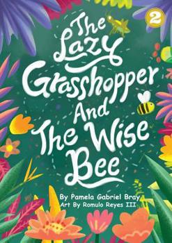 Paperback The Lazy Grasshopper And The Wise Bee Book