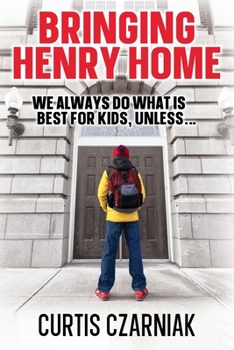 Paperback Bringing Henry Home: We always do what is best for kids, unless . . . Book