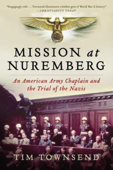 Paperback Mission at Nuremberg: An American Army Chaplain and the Trial of the Nazis Book