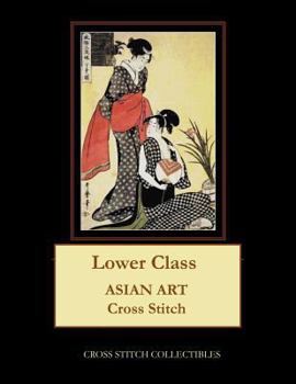 Paperback Lower Class: Asian Art Cross Stitch Pattern [Large Print] Book