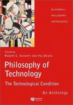 Paperback Philosophy of Technology: The Technological Condition - An Anthology Book