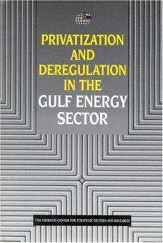 Paperback Privatization and Deregulation in the Gulf Energy Sector Book