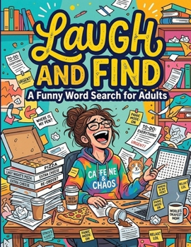 Paperback Laugh and Find: 101 Hilarious Puzzles with Solutions Cheeky Relaxing Brain Games Comedy Activity Book for Grown-Ups Book
