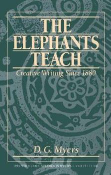Paperback The Elephants Teach: Creative Writing Since 1880 Book