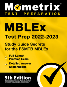 Paperback Mblex Test Prep 2022-2023 - Study Guide Secrets for the Fsmtb Mblex, Full-Length Practice Exam, Detailed Answer Explanations: [5th Edition] Book