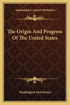 Paperback The Origin And Progress Of The United States Book