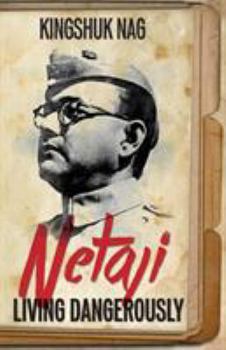Paperback Netaji: Living Dangerously Book