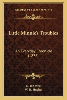 Paperback Little Minnie's Troubles: An Everyday Chronicle (1876) Book