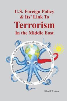 Paperback American Foreign Policy & Its' Link To Terrorism In The Middle East Book