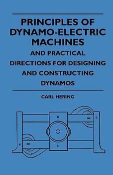 Paperback Principles Of Dynamo-Electric Machines And Practical Directions For Designing And Constructing Dynamos Book