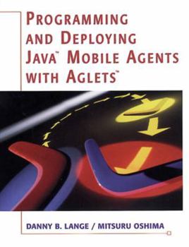Paperback Programming and Deploying Java? Mobile Agents with Aglets? Book