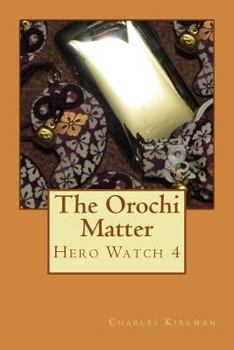 Paperback The Orochi Matter: Hero Watch 4 Book