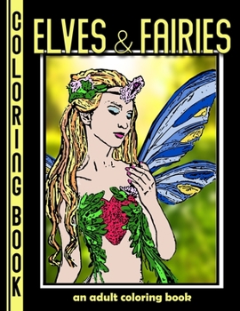 Paperback Elves and Fairies: An Adult Coloring Book