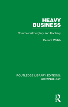 Hardcover Heavy Business: Commercial Burglary and Robbery Book