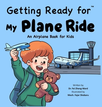 Getting Ready for My Plane Ride: An Airplane Book for Kids