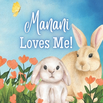 Paperback Manani Loves Me!: A story about Manani's love! Book