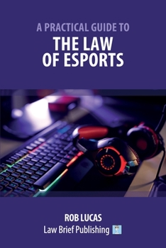Paperback A Practical Guide to the Law of Esports Book