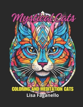 Mystical Cats: Coloring and Meditation Cats