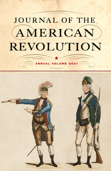 Hardcover Journal of the American Revolution 2021: Annual Volume Book