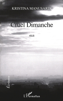 Paperback Cruel dimanche [French] Book
