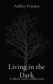 Hardcover Living in the Dark: A short story collection Book