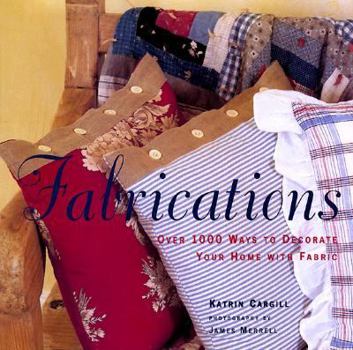 Hardcover Fabrications: Over 1000 Ways to Decorate Your Home with Fabric Book