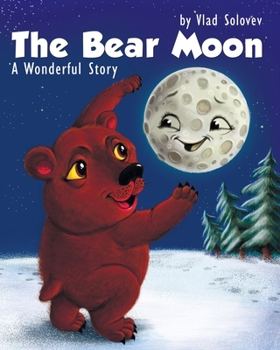 The Bear Moon: A Wonderful Story