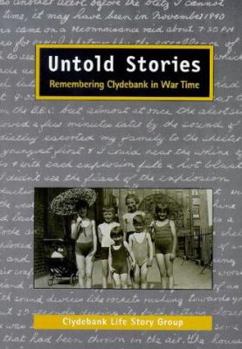 Paperback Untold Stories: Remembering Clydebank in War Time Book