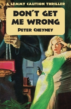 Paperback Don't Get Me Wrong: A Lemmy Caution Thriller Book