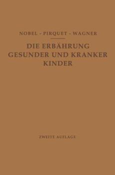 Paperback Die Ernährung Gesunder Und Kranker Kinder Für Ärzte Und Studierende Der Medizin [German] Book