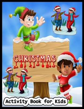 Paperback CHRISTMAS Activity Book for Kids: Christmas Activity Book: Coloring, Matching, Mazes, Drawing, Crosswords, Word Searches, Color by number & word scram Book