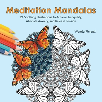 Paperback Meditation Mandalas: 24 Soothing Illustrations to Achieve Tranquility, Alleviate Anxiety, and Release Tension (Adult Coloring Book) Book