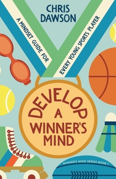 Paperback Develop a Winner's Mind: A Mindset Guide for Every Young Sports Player Book
