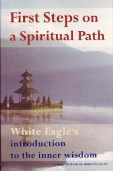 Paperback First Steps on a Spiritual Path: White Eagle's Introduction to the Inner Wisdom Book