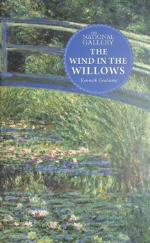 Hardcover The National Gallery Masterpiece Classics: The Wind in the Willows Book