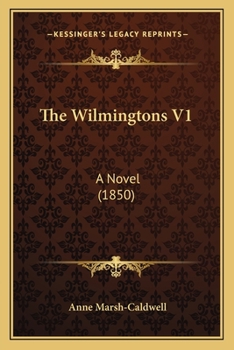 Paperback The Wilmingtons V1: A Novel (1850) Book