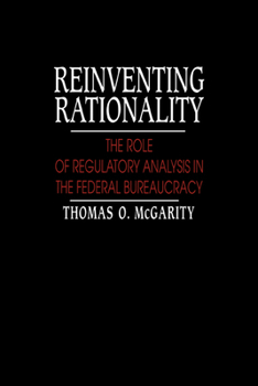 Paperback Reinventing Rationality: The Role of Regulatory Analysis in the Federal Bureaucracy Book