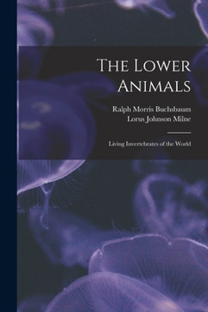 Paperback The Lower Animals; Living Invertebrates of the World Book