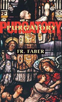 Paperback Purgatory: The Two Catholic Views of Purgatory Based on Catholic Teaching and Revelations of Saintly Souls Book