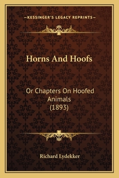 Paperback Horns and Hoofs: Or Chapters on Hoofed Animals (1893) Book