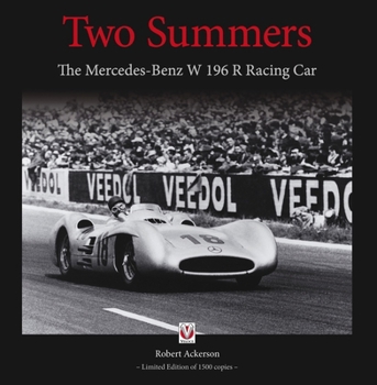 Hardcover Two Summers: The Mercedes-Benz W196r Racing Car - Limited Edition of 1500 Copies Book