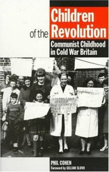 Paperback Children of the Revolution: Communist Childhood in Cold War Britain Book