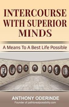 Paperback Intercourse With Superior Minds: A Means to a best life possible Book