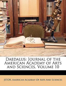 Paperback Daedalus: Journal of the American Academy of Arts and Sciences, Volume 10 Book