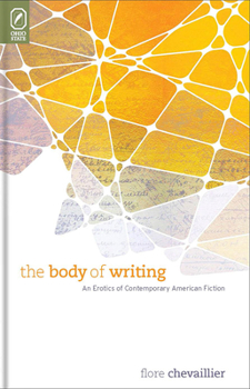 Paperback The Body of Writing: An Erotics of Contemporary American Fiction Book