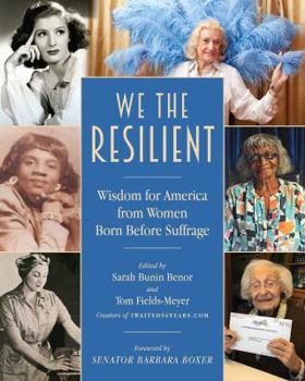 Paperback We the Resilient: Wisdom for America from Women Born Before Suffrage Book