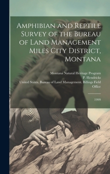 Hardcover Amphibian and Reptile Survey of the Bureau of Land Management Miles City District, Montana: 1999 Book