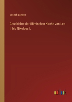Paperback Geschichte der Römischen Kirche von Leo I. bis Nikolaus I. [German] Book